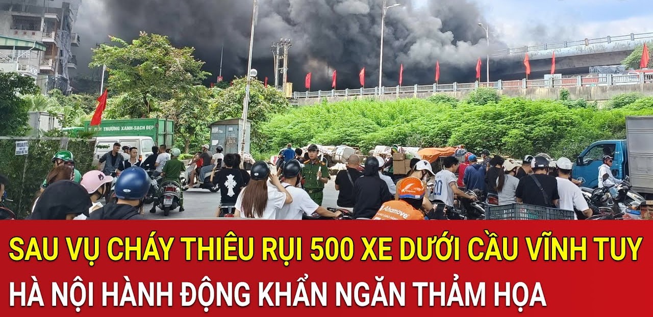 Thủ tướng ra tối hậu thư sau vụ cháy Vĩnh Tuy: Lệnh khẩn rà soát toàn bộ bãi xe dưới gầm cầu