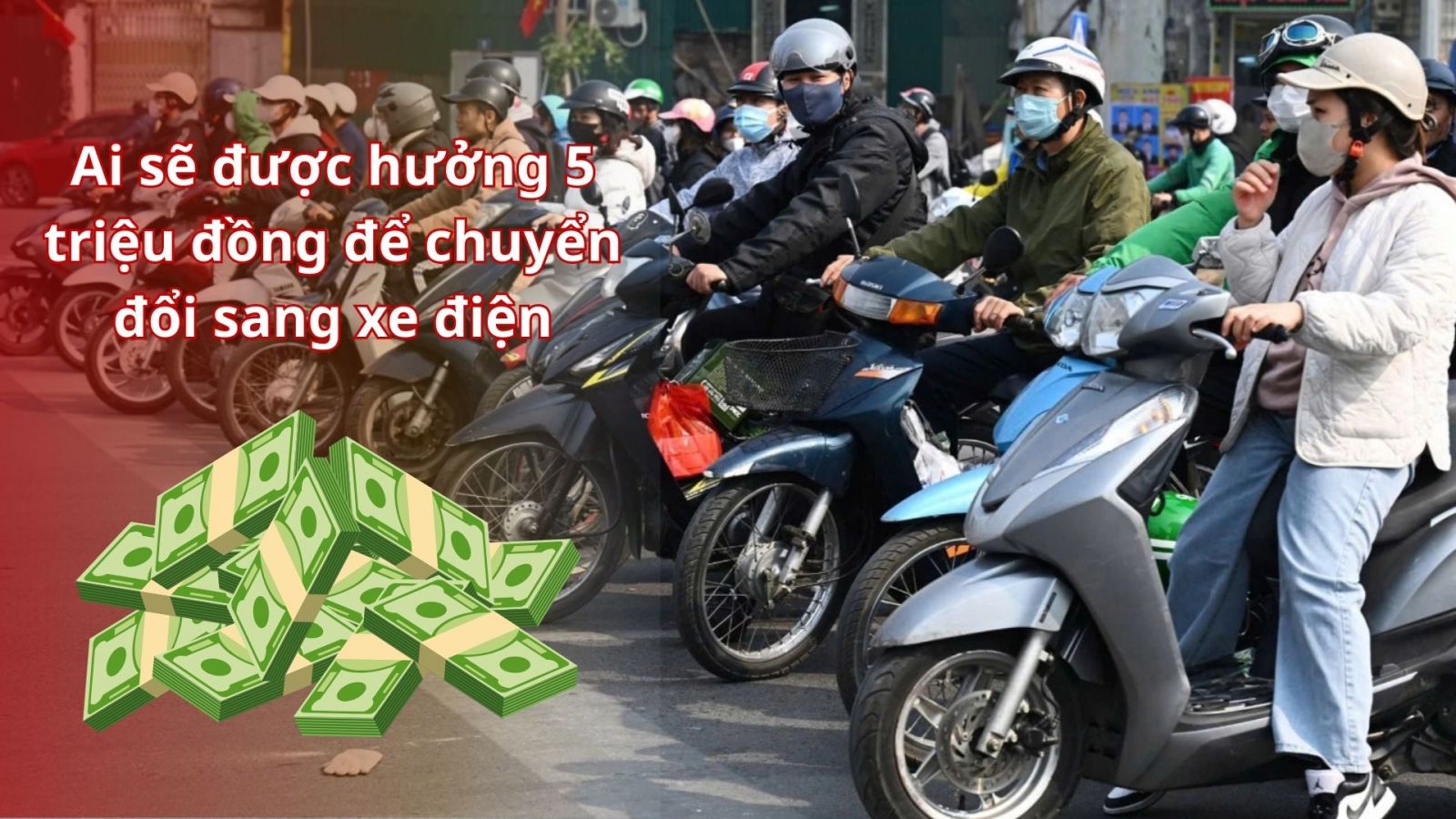 Ai sẽ được hưởng 5 triệu đồng khi đổi từ xe xăng sang xe điện?