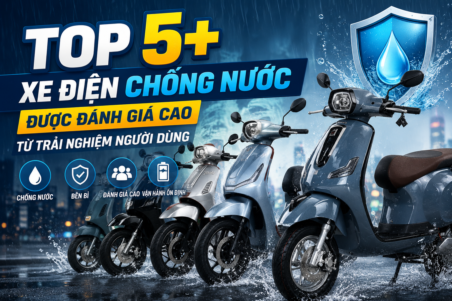 Top 5+ xe điện chống nước được đánh giá cao từ trải nghiệm người dùng