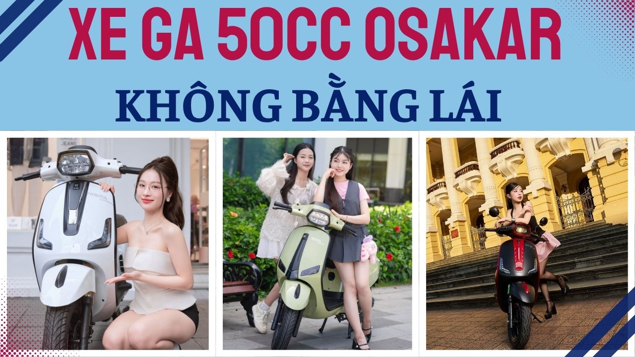 xe ga 50cc Osakar không bằng lái