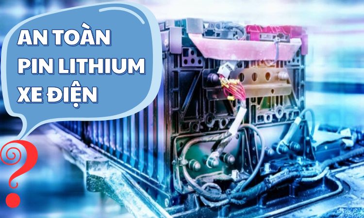 an toàn pin lithium trên xe điện