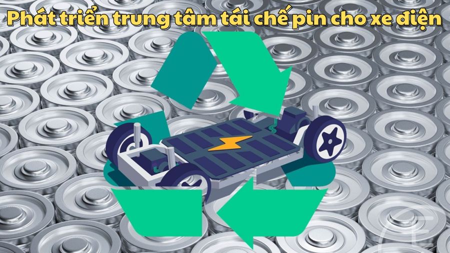 Phát triển trung tâm tái chế pin cho xe điện