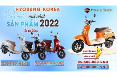 Tổng hợp các mẫu xe ga 50cc HSV của hãng HYOSUNG KOREA trong năm 2022