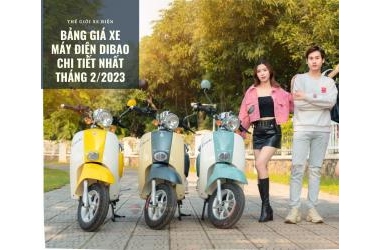 Bảng giá xe máy điện Dibao chi tiết nhất tháng 2/2023