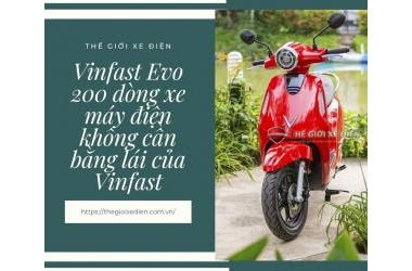 Vinfast Evo 200 dòng xe máy điện không cần bằng lái của Vinfast