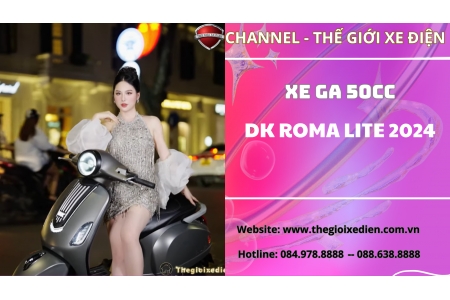 Xe Máy Điện - Xe Máy 50cc DK Roma Lite S 2024 Dành Cho Học Sinh Công Nghệ Vượt Trội.