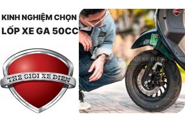 Kinh nghiệm chọn lốp xe ga 50cc - An toàn, bền bỉ, êm ái cho người dùng