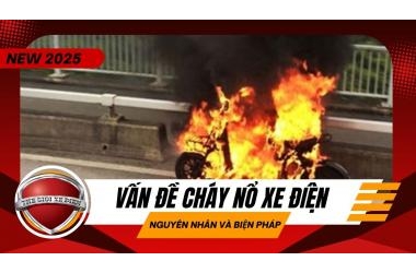 Vấn đề cháy nổ xe điện: Nguyên nhân và biện pháp phòng tránh
