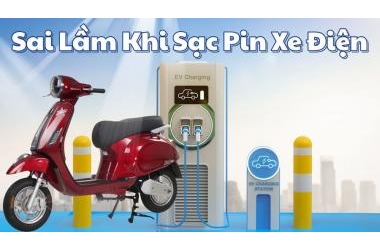 Top 5 Sai Lầm Khi Sạc Pin Xe Điện Khiến Pin Nhanh Hỏng