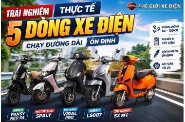 Trải nghiệm thực tế 5 dòng xe điện chạy đường dài ổn định