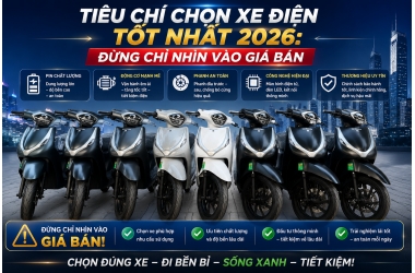 Tiêu Chí Chọn Xe Điện Tốt Nhất 2026: Đừng Chỉ Nhìn Vào Giá Bán!