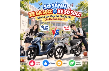 So Sánh Xe Ga 50cc Và Xe Số 50cc: Đâu Là Lựa Chọn Tối Ưu Chi Phí Cho Học Sinh Cấp 3?